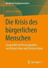 Cover image for Die Krisis Des Burgerlichen Menschen: Ausgewahlt Und Herausgegeben Von Richard Faber Und Christine Holste