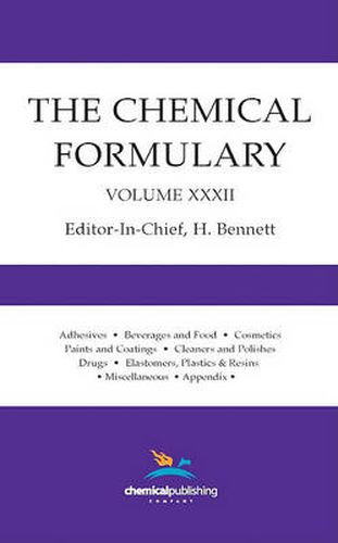 Cover image for The Chemical Formulary: Collection of Commercial Formulas for Making Thousands of Products in Many Fields, Volume Xxxii