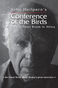 Cover image for Conference of the Birds: The Story of Peter Brook in Africa