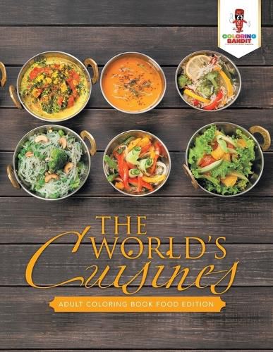 The World's Cuisines: Adult Coloring Book Food Edition