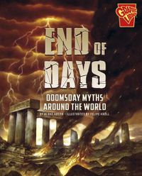 Cover image for End of Days: Doomsday Myths Around the World