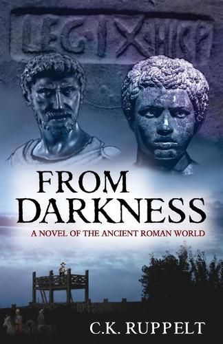 Cover image for From Darkness: A Novel of the Ancient Roman World