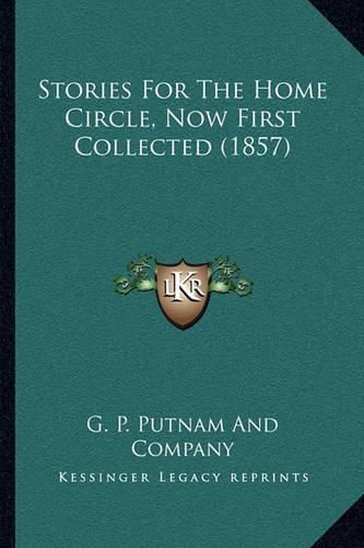 Stories for the Home Circle, Now First Collected (1857)