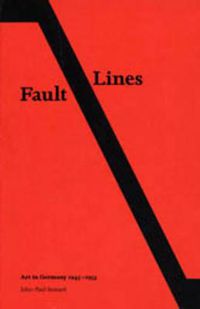 Cover image for Fault Lines: Art in Germany 1945-1955