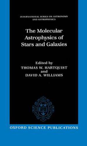 The Molecular Astrophysics of Stars and Galaxies