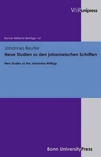 Cover image for Neue Studien zu den johanneischen Schriften: New Studies on the Johannine Writings