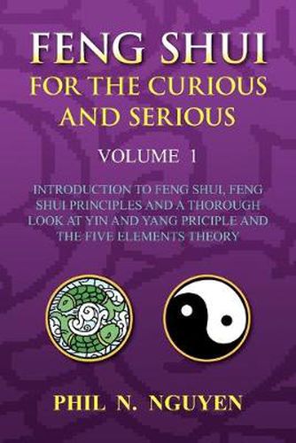 Cover image for Feng Shui For The Curious And Serious Volume 1