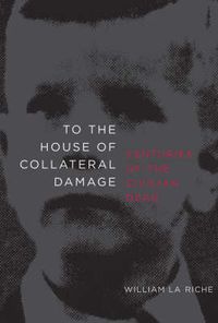 Cover image for To the House of Collateral Damage