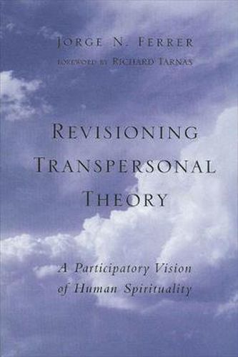 Cover image for Revisioning Transpersonal Theory: A Participatory Vision of Human Spirituality