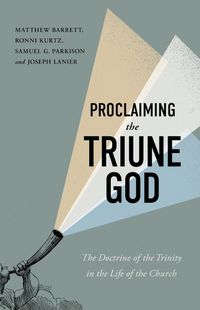 Cover image for Proclaiming The Triune God