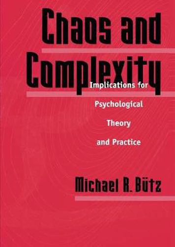 Cover image for Chaos And Complexity: Implications For Psychological Theory And Practice