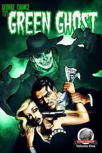 Cover image for George Chance-The Green Ghost Volume 1