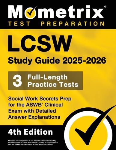 Cover image for LCSW Study Guide 2025-2026 - 3 Full-Length Practice Tests, Social Work Secrets Prep for the ASWB Clinical Exam with Detailed Answer Explanations