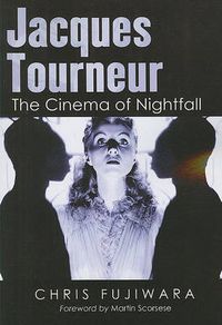 Cover image for Jacques Tourneur: The Cinema of Nightfall