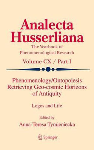 Cover image for Phenomenology/Ontopoiesis Retrieving Geo-cosmic Horizons of Antiquity: Logos and Life