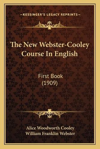 The New Webster-Cooley Course in English: First Book (1909)