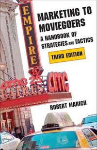 Cover image for Marketing to Moviegoers: A Handbook of Strategies and Tactics, Third Edition