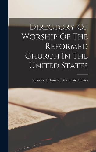 Cover image for Directory Of Worship Of The Reformed Church In The United States
