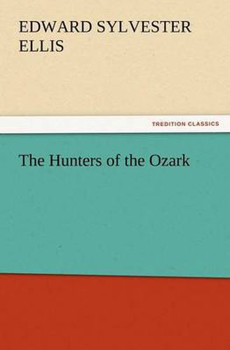 Cover image for The Hunters of the Ozark