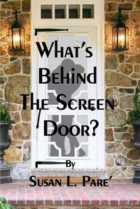 Cover image for What's Behind the Screen Door?