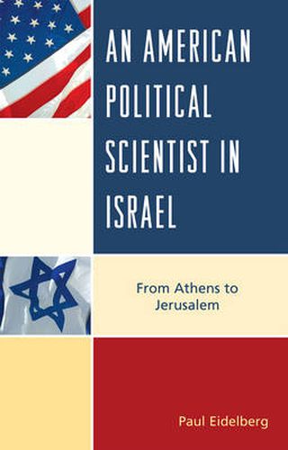 An American Political Scientist in Israel: From Athens to Jerusalem