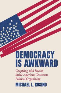 Cover image for Democracy Is Awkward