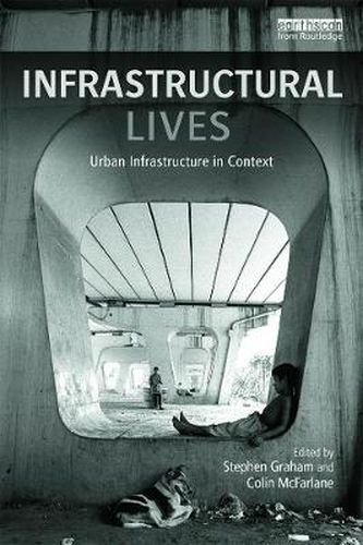 Cover image for Infrastructural Lives: Urban Infrastructure in Context