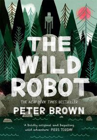 Cover image for The Wild Robot (The Wild Robot, Book 1)