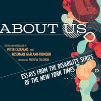 Cover image for About Us: Essays from the Disability Series of the New York Times