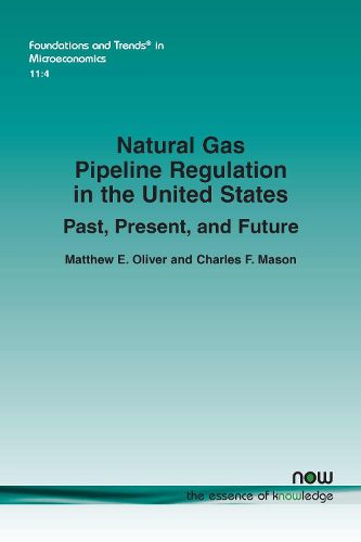 Natural Gas Pipeline Regulation in the United States: Past, Present, and Future