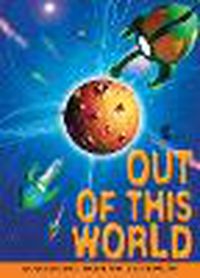 Cover image for Rigby Literacy Collections Take-Home Library Upper Primary: Out of this World (Reading Level 30+/F&P Level V-Z)