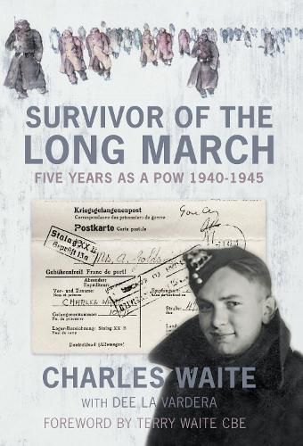 Survivor of the Long March: Five Years as a PoW 1940-1945