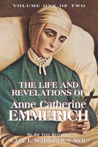 Cover image for The Life & Revelations of Anne Catherine Emmerich, Vol. 1