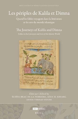 Cover image for Les periples de Kalila et Dimna: Quand les fables voyagent dans la litterature et les arts du monde islamique: The Journeys of Kalila and Dimna: Fables in the Literature and Arts of the Islamic World