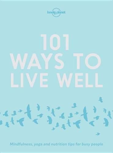 Lonely Planet 101 Ways to Live Well