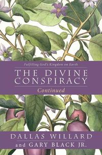 Cover image for The Divine Conspiracy Continued: Fulfilling God's Kingdom on Earth