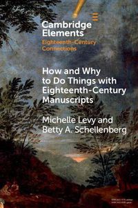 Cover image for How and Why to Do Things with Eighteenth-Century Manuscripts