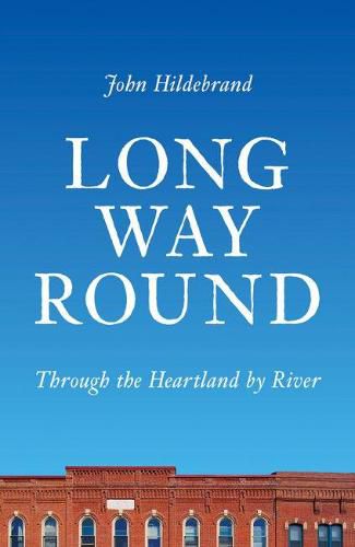 Cover image for Long Way Round: Through the Heartland by River