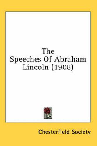 Cover image for The Speeches of Abraham Lincoln (1908)