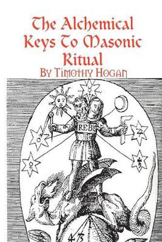 Cover image for The Alchemical Keys To Masonic Ritual