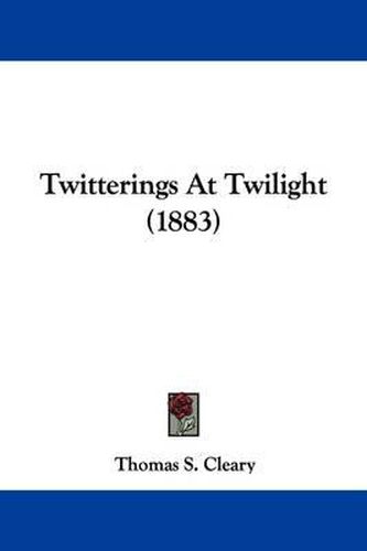 Cover image for Twitterings at Twilight (1883)