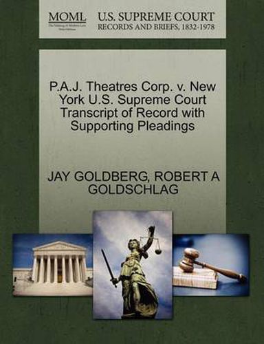 Cover image for P.A.J. Theatres Corp. V. New York U.S. Supreme Court Transcript of Record with Supporting Pleadings