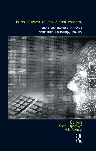 Cover image for In an Outpost of the Global Economy: Work and Workers in India's Information Technology Industry