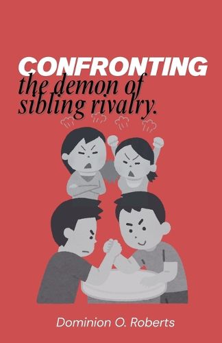 Cover image for Confronting The Demon of Sibling Rivalry