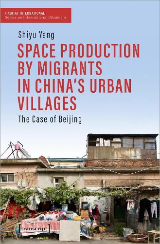 Cover image for Space Production by Migrants in China's Urban Villages
