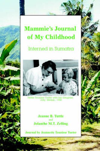 Cover image for Mammie's Journal of My Childhood: Interned in Sumatra