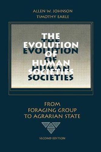 The Evolution of Human Societies: From Foraging Group to Agrarian State, Second Edition