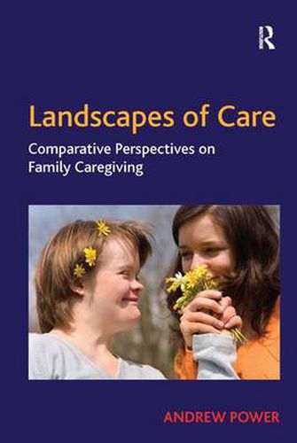 Cover image for Landscapes of Care: Comparative Perspectives on Family Caregiving