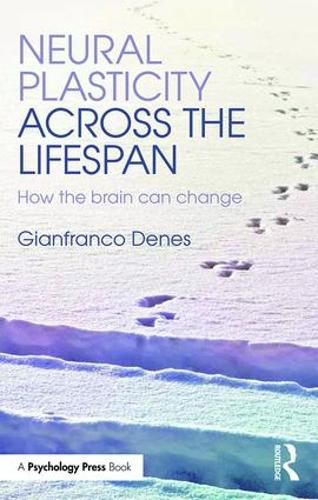 Cover image for Neural Plasticity Across the Lifespan: How the brain can change