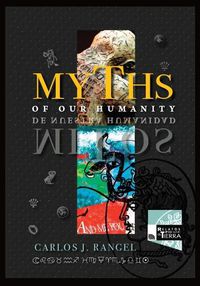 Cover image for Myths of Our Humanity/Mitos de Nuestra Humanidad